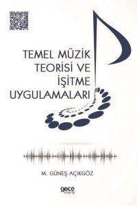 Temel Müzik Teorisi ve İşitme Uygulamaları Temel Müzik Teorisi ve İşitme Uygulamaları