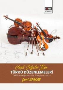 Yaylı Çalgılar İçin Türkü Düzenlemeleri Yaylı Çalgılar İçin Türkü Düzenlemeleri