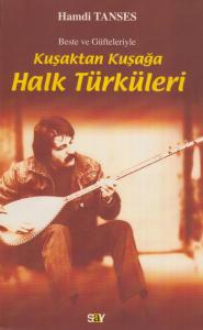 Kuşaktan Kuşağa Halk Türküleri Kuşaktan Kuşağa Halk Türküleri