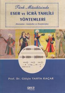 Türk Musikisinde Eser ve İcra Tahlili Yöntemleri Türk Musikisinde Eser ve İcra Tahlili Yöntemleri