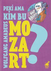 Peki Ama... Kim Bu Mozart