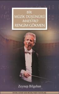 Bir Müzik Düşünürü Maestro Rengim Gökmen Bir Müzik Düşünürü Maestro Rengim Gökmen