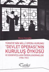 Devlet Operası'nın Kuruluş Öyküsü Devlet Operası'nın Kuruluş Öyküsü