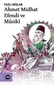 Ahmet Midhat Efendi ve Musiki Ahmet Midhat Efendi ve Musiki