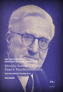 Hüseyin Sadeddin Arel'in İzmir Konferansları Hüseyin Sadeddin Arel'in İzmir Konferansları