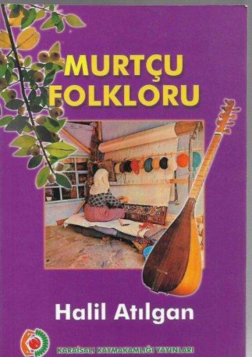 Murtçu Folkloru Halil Atılgan