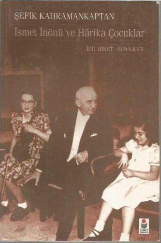 İsmet İnönü ve Harika Çocuklar Şefik Kahramankaptan