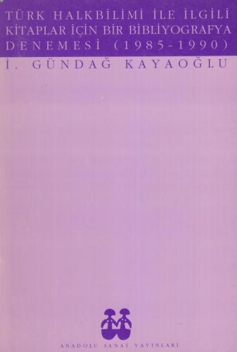 Türk Halkbilimi İle İlgili Kitaplar İçin Bir Bibliyografya Denemesi (1985-1990)
