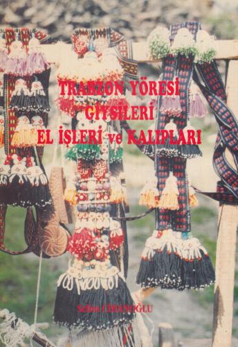 Trabzon Yöresi Giysileri El İşleri ve Kalıpları