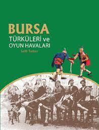 Bursa Türküleri ve Oyun Havaları
