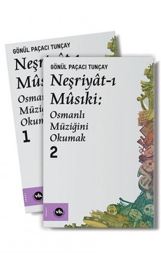 Neşriyât-ı Mûsıki: Osmanlı Müziğini Okumak