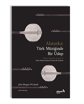 Alaturka: Türk Müziğinde Bir Üslup John Morgan O'Connell