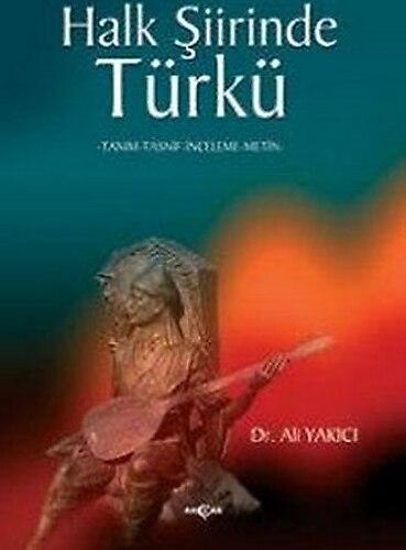 Halk Şiirinde Türkü Ali Yakıcı