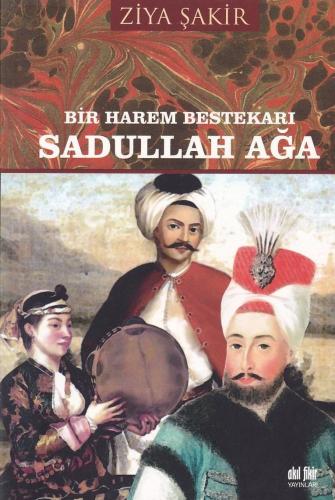 Sadullah Ağa Ziya Şakir