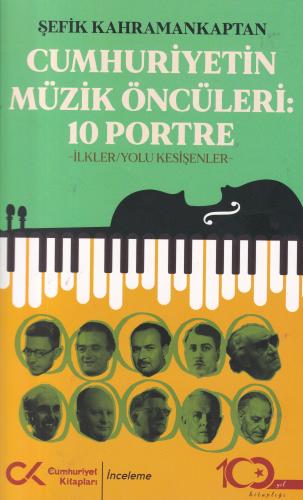 Cumhuriyet’in Müzik Öncüleri:10 Portre