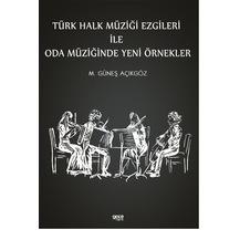 Türk Halk Müziği Ezgileri İle Oda Müziğinde Yeni Örnekler M. Güneş Açı