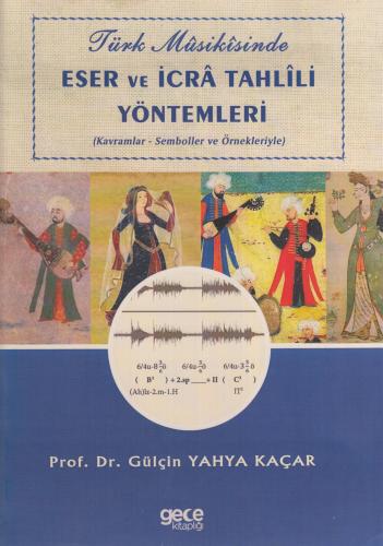 Türk Musikisinde Eser ve İcra Tahlili Yöntemleri Gülçin Yahya Kaçar