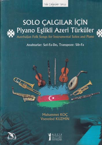 Solo Çalgılar İçin Piyano Eşlikli Azeri Türküleri Muhammet Koç