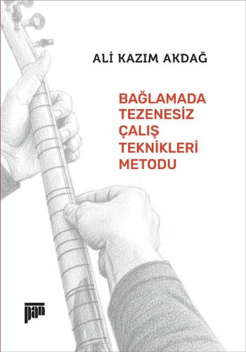 Bağlamada Tezenesiz Çalış Teknikleri Metodu Ali Kazım Akdağ