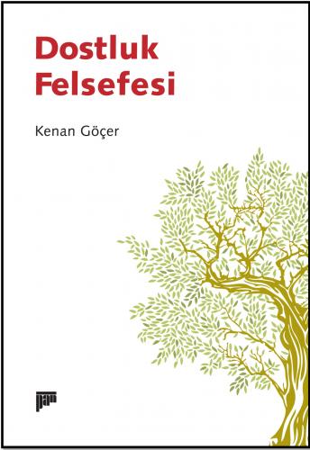 Dostluk Felsefesi Kenan Göçer