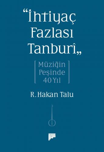 İhtiyaç Fazlası Tanburî Hakan Talu