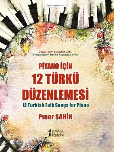 Piyano İçin 12 Türkü Düzenlemesi Pınar Başbuğ