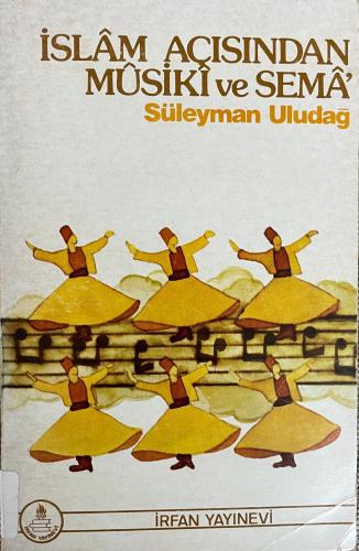 İslâm Açısından Mûsikî ve Semâ'