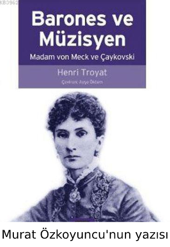 Barones ve Müzisyen Madam von Meck ve Çaykovski